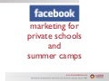 Facebook Marketing: Summer Camps & Private Schools