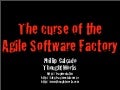The Curse of The Agile Software Factory