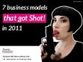 7 Business models that Got Shot in 2011 (by @nickdemey)