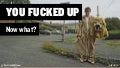 You Fucked Up. Now What?