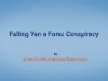 Falling Yen a Forex Conspiracy
