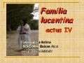 Familia Lucentina: actus IV