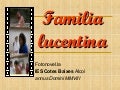 Familia Lucentina. Actus Primus