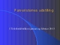 Farveristernes udstilling 2013