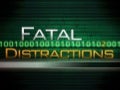 Fatal distractions