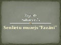 Senlietu muzejs Fazāni