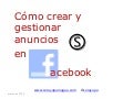 Cómo crear y gestionar anuncios  en Facebook