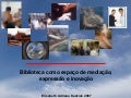 Biblioteca como espaço de mediação, expressão e inovação