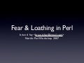 Fear And Loathing In Perl (NPW 2007)