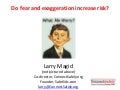 Do fear and exaggeration increase risk?