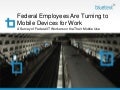 Federal Employees Are Turning to Mobile Devices for Work