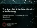 The Age of AI & the Quantification of Advertising Speaker — Konrad Feldman (Quantcast)