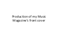 Production of Music Magazineghi Front Cover