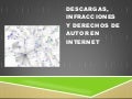 Descargas, infracciones y Derechos de autor en Internet