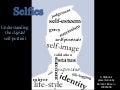Selfies - Understanding the Digital Self-Portrait - FILM 260
