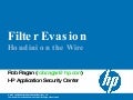 Filter Evasion: Houdini on the Wire