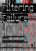 Filtering Failure exhibition catalogue
