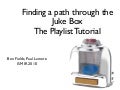 Finding a Path Through the Juke Box: The Playlist Tutorial