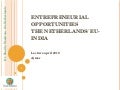 Entrepreneurial Opportunities - The Netherlands/India