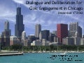 Dialogue and Deliberation for civic engagement in chicago
