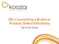 How To Launch Or Re-launch A Brand Or Product Online Effectively