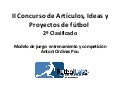 Modelo de juego: entrenamiento y competición. Finalista II Concurso Ideas FutbolLab  