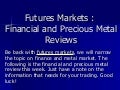 Financial and Precious Metal Review