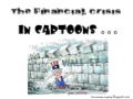 Financial Crisis in Cartoons (NiceArtLife.com formerly known as ThisMakesMyDay)