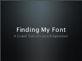 Finding My Font: A Grand Tale of Lucid Adaptation