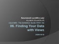 Finding Your Data with Views