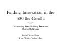 Finding Innovation in the 500lbs Gorilla