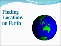 Finding Locations on Earth