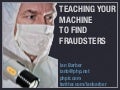 Teaching Your Machine To Find Fraudsters