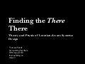 Finding the There There: theory and praxis of location-aware systems design