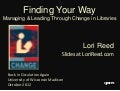 Finding Your Way: Managing & Leading Through Change in Libraries
