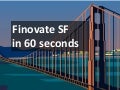 Finovate SF in 60 Seconds
