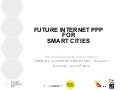 Future Internet PPP for Smart Cities Ana Garcia
