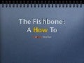 The Fishbone: a how to-factory edition