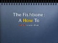The Fishbone: a how to-outside factory edition