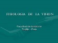 Fisiologia   De   La   Vision
