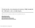 Construindo uma empresa de serviço Web baseada em Software Livre e Colaboração. FISL 10