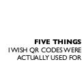 5 Things I Wish QR Codes Were Actually Used For