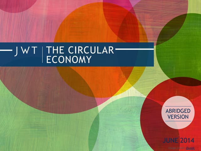 JWT: The Circular Economy (June 2014)