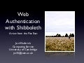 Web Authenication with Shibboleth - a view from the Flat East