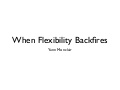 When Flexibility Backﬁres