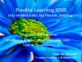 Flexible Learning 2009