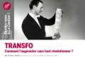 Transfo : comment l’augmenter sans tout révolutionner ?