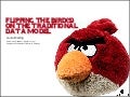 Flipping the Bird(s) on the Traditional Data Model