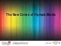 Media overview of the Olympics-past, present, future