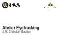 FLUPA UX-Day 2012 : Atelier Eyetracking - Christian Bastien